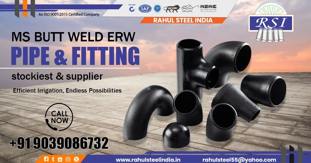 MS Butt Weld ERW Pipe and Fitting in Chhattisgarh
