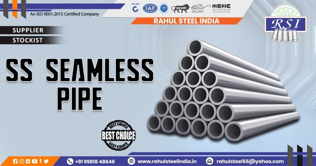 SS Seamless Pipe in Mumbai by Rahul Steel India